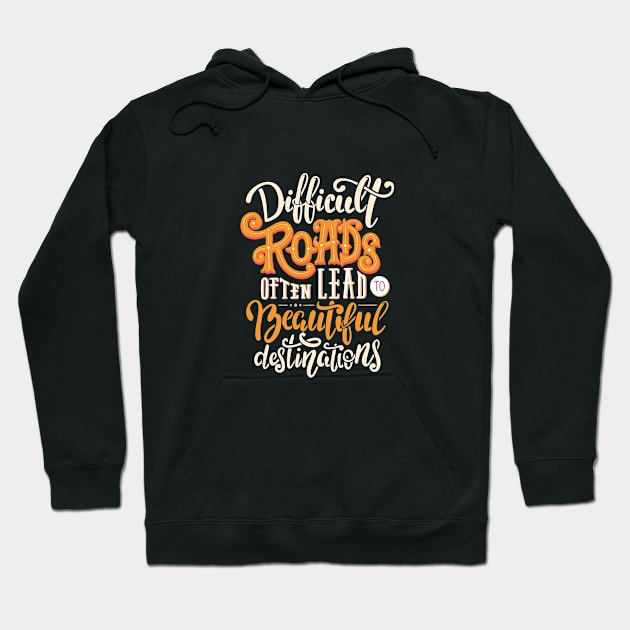 Difficult Roads Hoodie by BushManJO